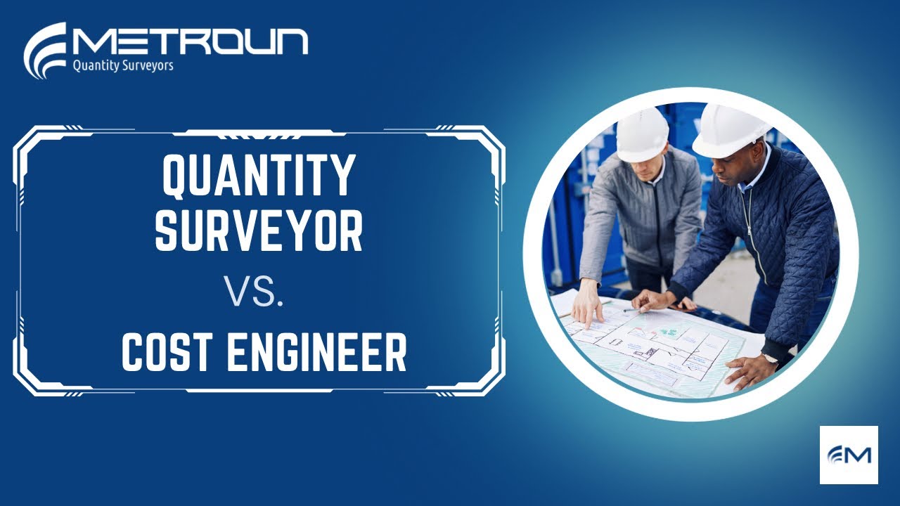 Quantity Surveyor Vs. Cost Engineer