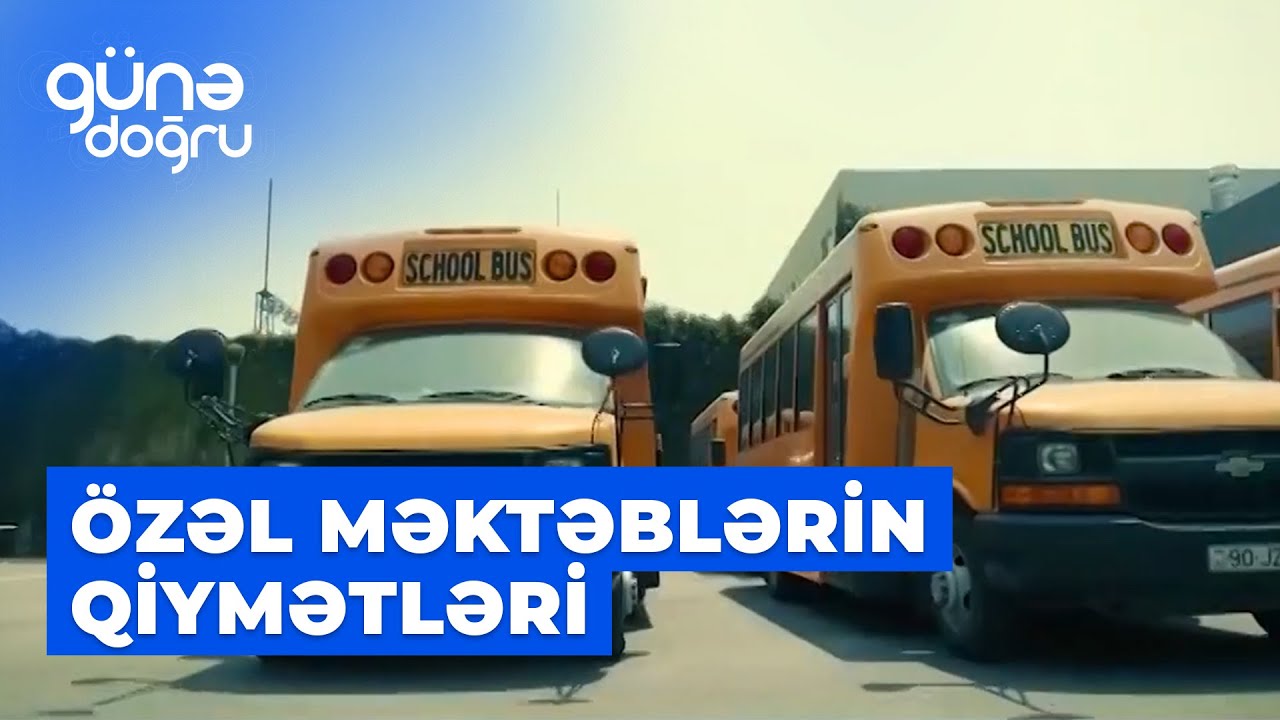 Günə doğru | Özəl məktəblərin əlyandıran qiymətləri