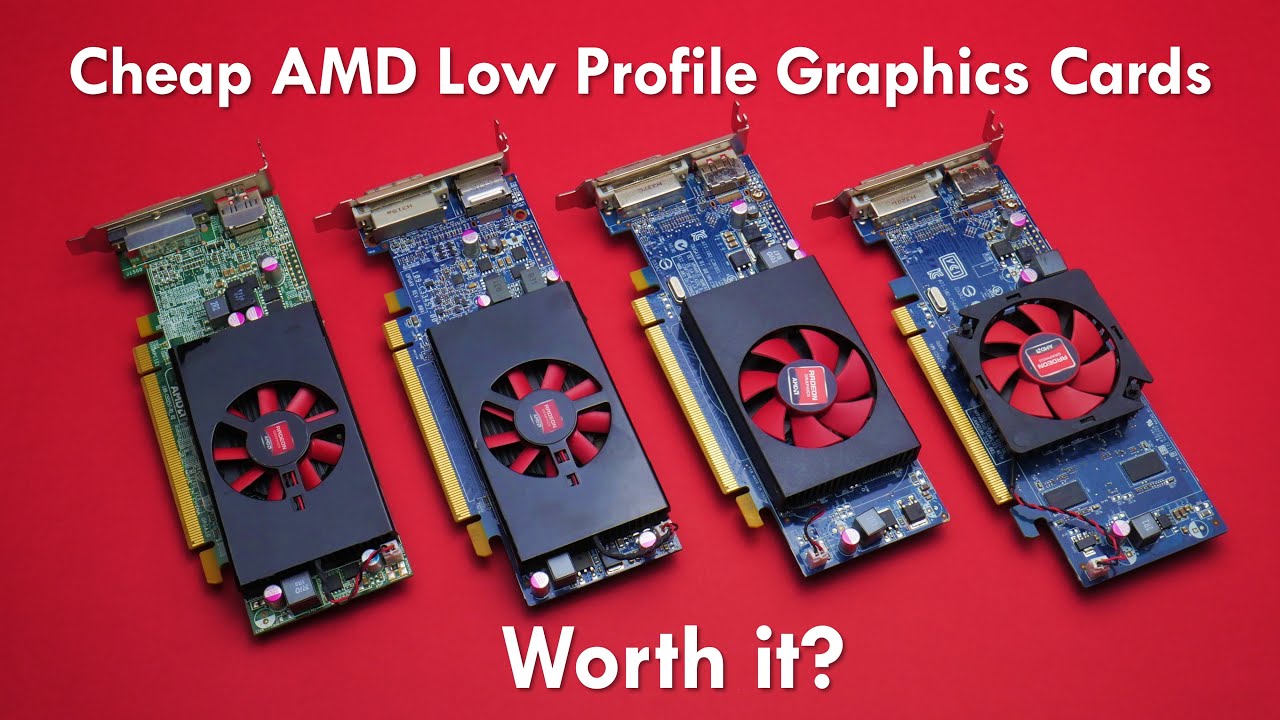 Cheap AMD Radeon Low Profile Graphics Cards - Are they worth it?
