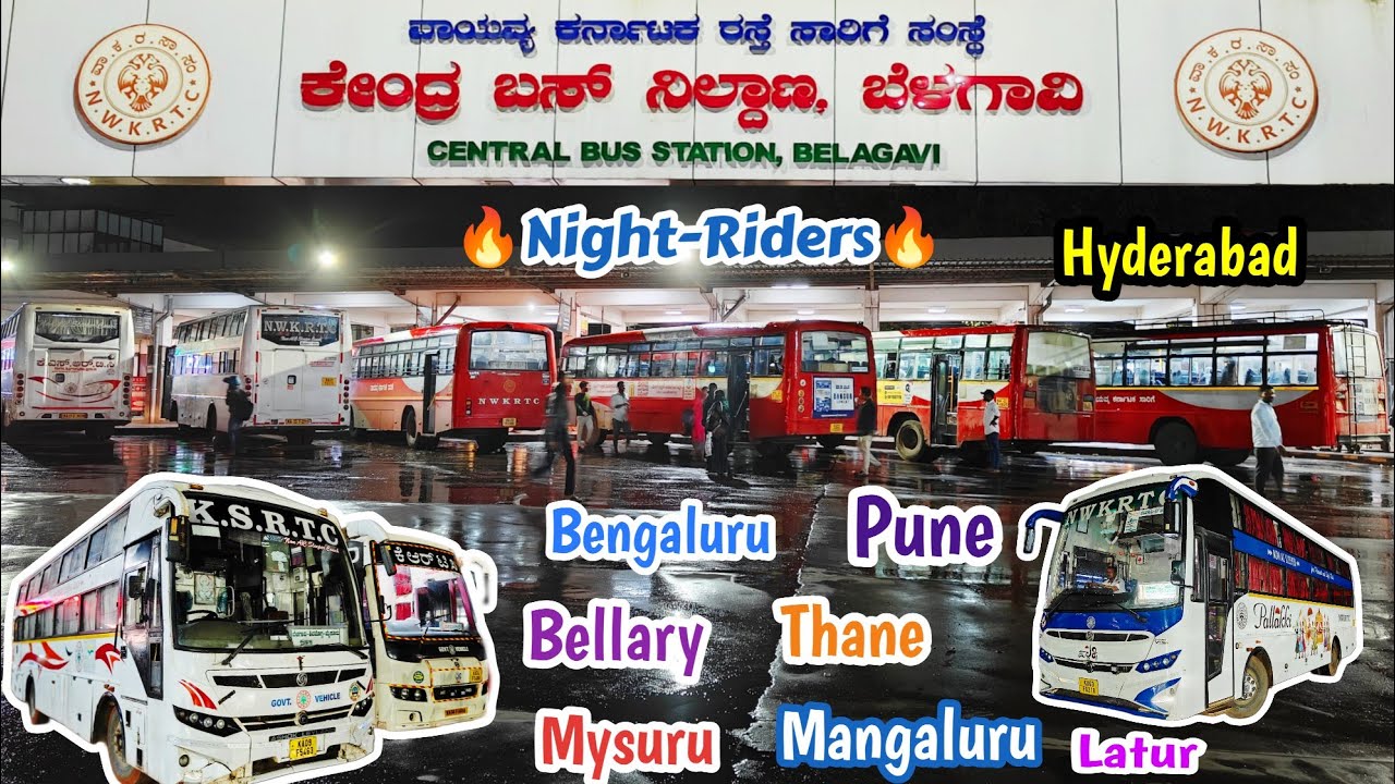 ಬೆಳಗಾವಿ Night-Riders🔥BELAGAVI Central Bus Stand| Hyderabad, Pune, Mangaluru, Mysuru 