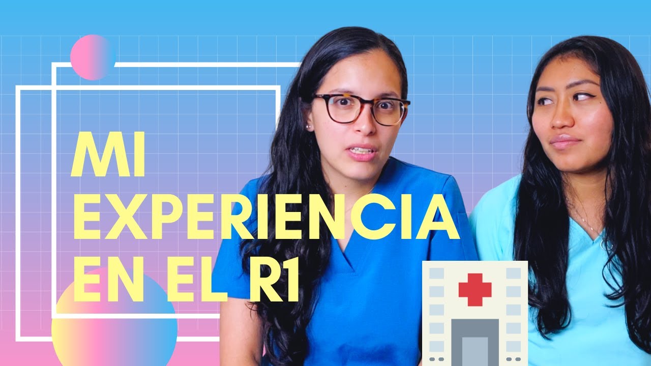 Mi experiencia en la Residencia Médica l R1
