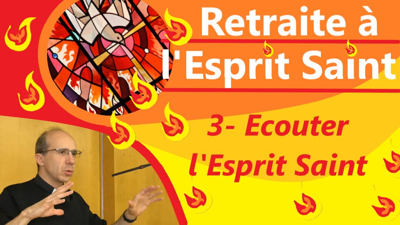 Comment entendre l'Esprit Saint? 🎧🔥 - Retraite de Pentecôte - enseignement 3