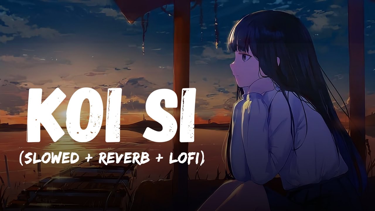 Koi Si (Slowed + Reverb) | Afsana Khan | Nirmaan | Lofi Version | SSR Lofi