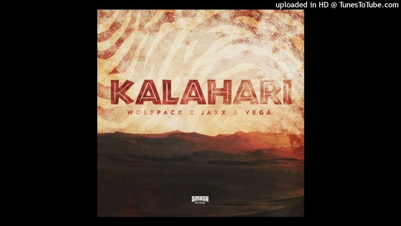 Wolfpack x Jaxx & Vega - Kalahari (Extended Mix)