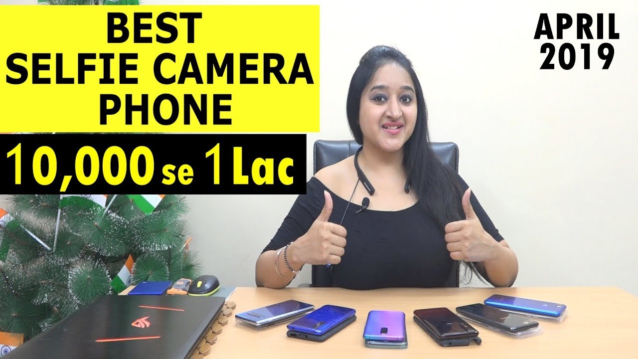 Top 5 Selfie Camera Phones April 2019