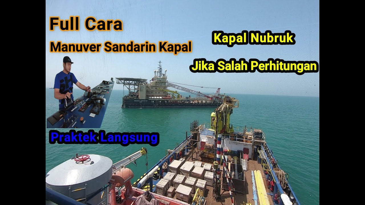Manuvering Sandarin Kapal | Safe Maneuvering Alongside The Vessel |