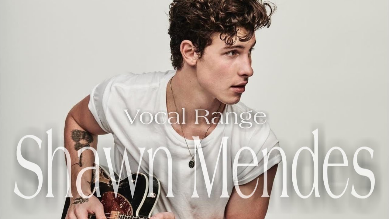 Shawn Mendes | Full Vocal Range: F#2 - F#5 (2013 -2017)