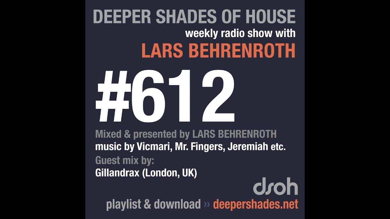 Deeper Shades Of House 612 w/ excl. guest mix by GILLANDRAX (London, UK) DEEP HOUSE 2018