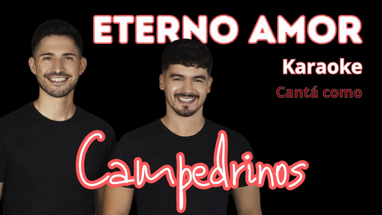 Eterno Amor - Karaoke - Cantá como Campedrino