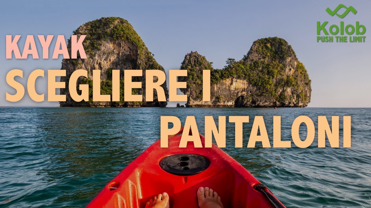 KAYAK - Scegliere i pantaloni tecnici adatti alle varie stagioni