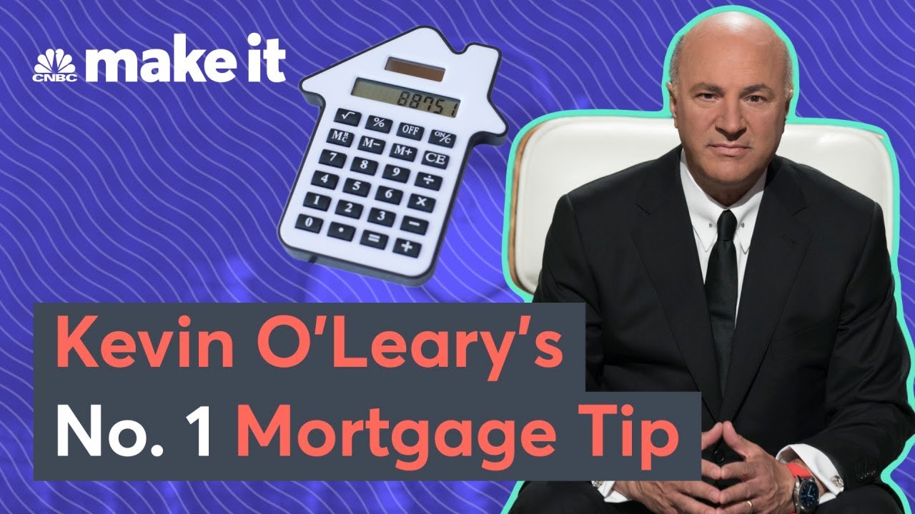Kevin O&rsquo;Leary's Best Mortgage Advice