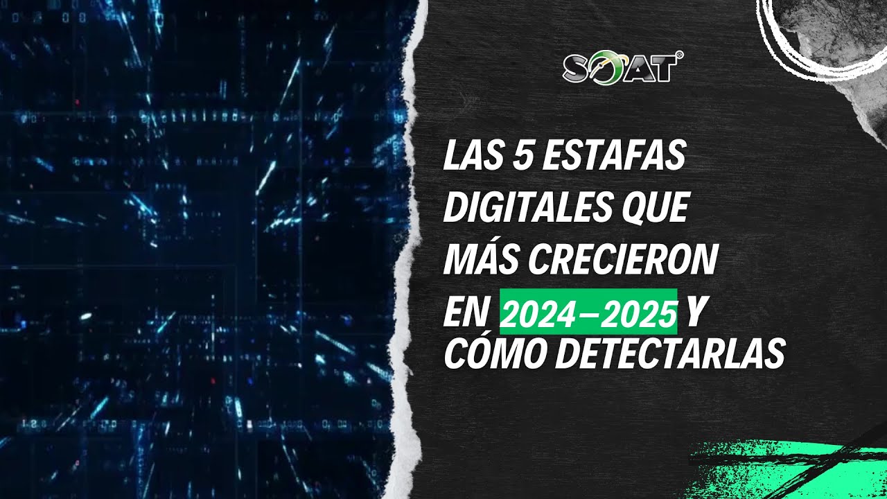 Las 5 estafas digitales que m&aacute;s crecieron en 2024&ndash;2025 y c&oacute;mo detectarlas