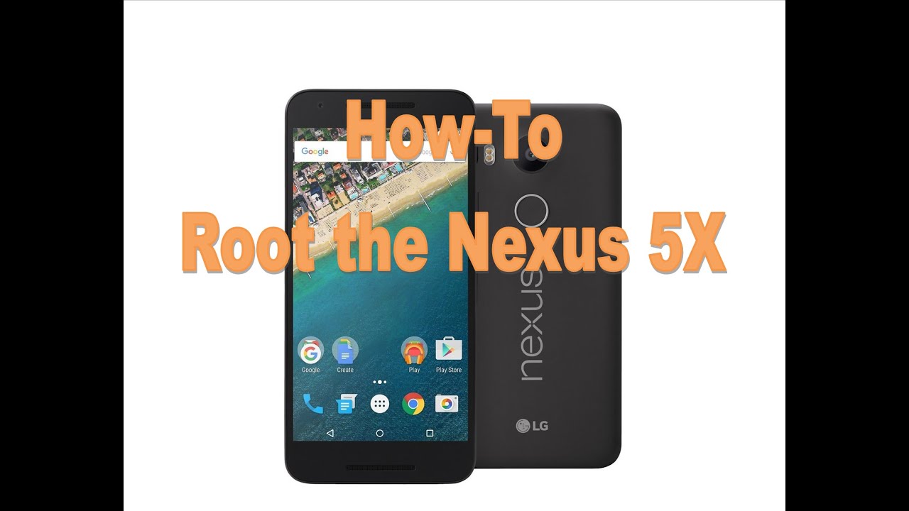 How-To Root The LG Nexus 5X!