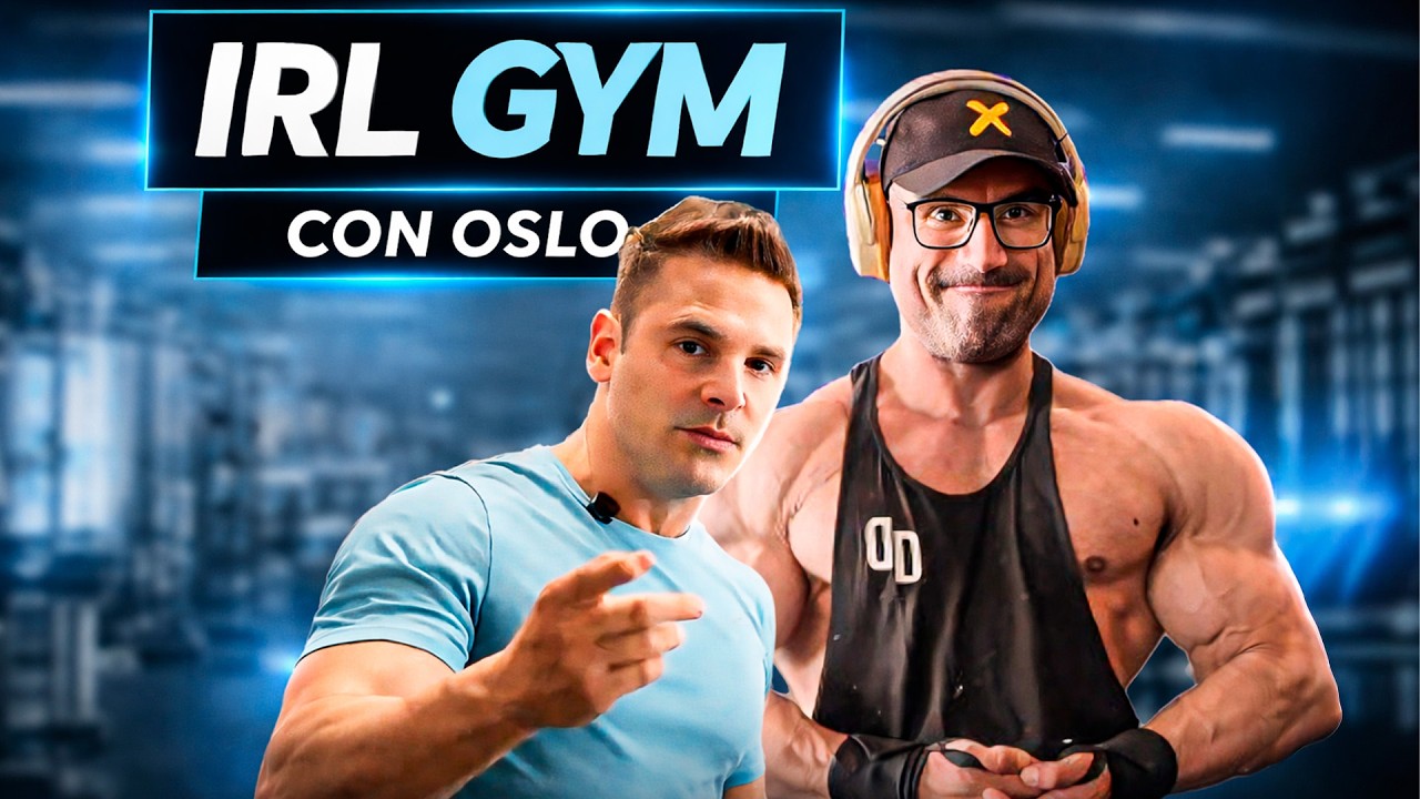 IRL GYM con OSLO