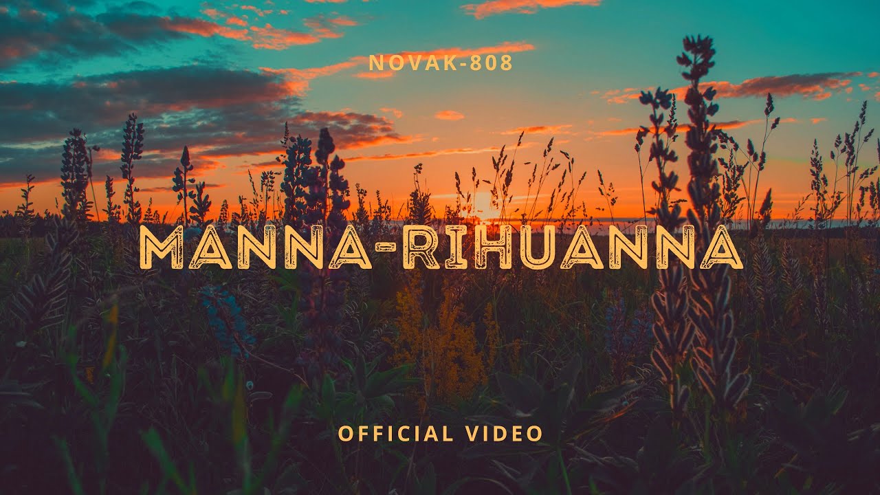 Novak808 - Manna Rihuanna (Official Music Video)