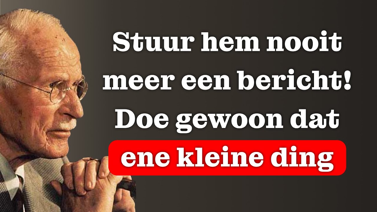 STUUR HEM NOOIT MEER EEN BERICHT! Doe alleen dit ene kleine ding! | Carl Jung