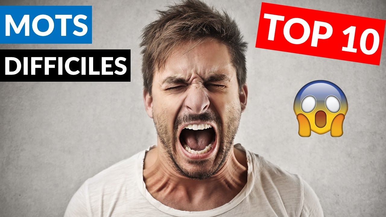 Les 10 mots que j'ai toujours trouvés difficile à prononcer !