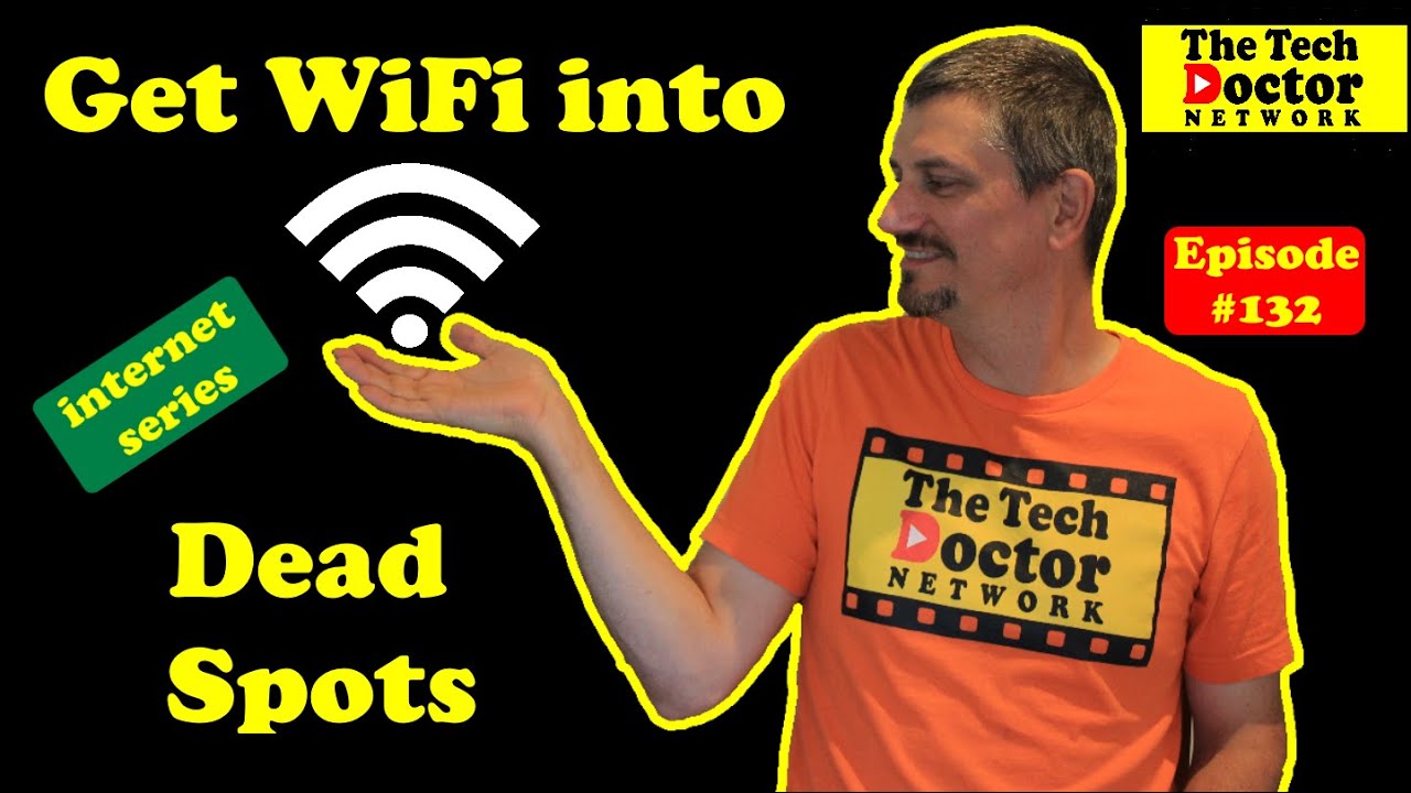 132: Better WiFi into the dead spots in your home or office. Wifi Repeaters and other options.