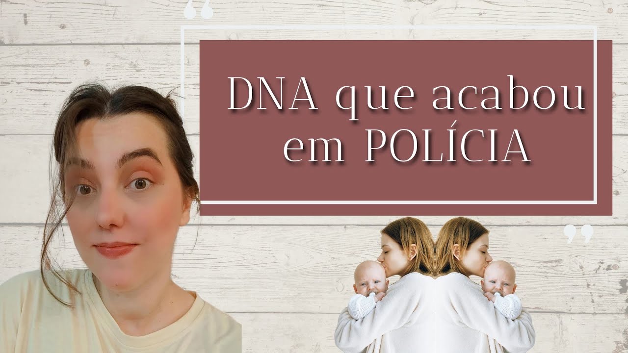 DNA que acabou em POLÍCIA- COMPLETO