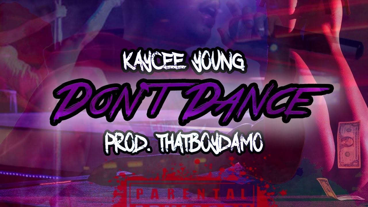 Kaycee Young - Don't Dance (Prod. Thatboydamo)