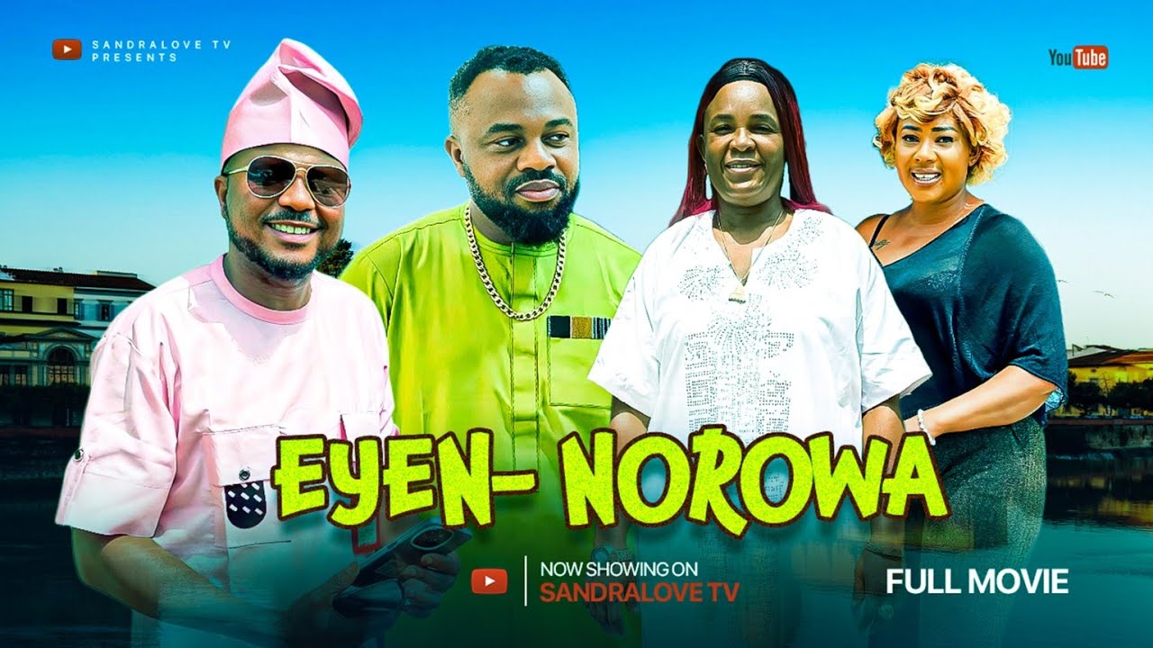EYEN-NOROWA full movie LATEST BENIN NOLLYWOOD NIGERIAN MOVIE 2025