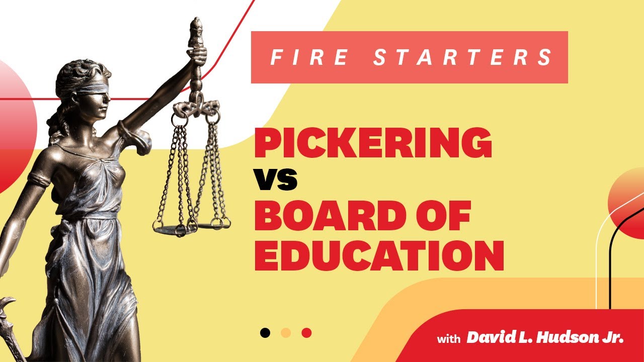 FIRE Starters: Pickering v. Board of Education