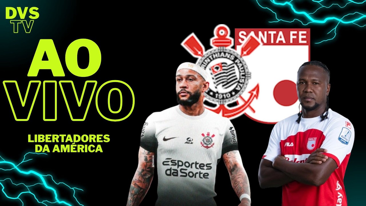 CORINTHIANS X SANTA F&Eacute; - AO VIVO - COPA LIBERTADORES DA AM&Eacute;RICA 2026