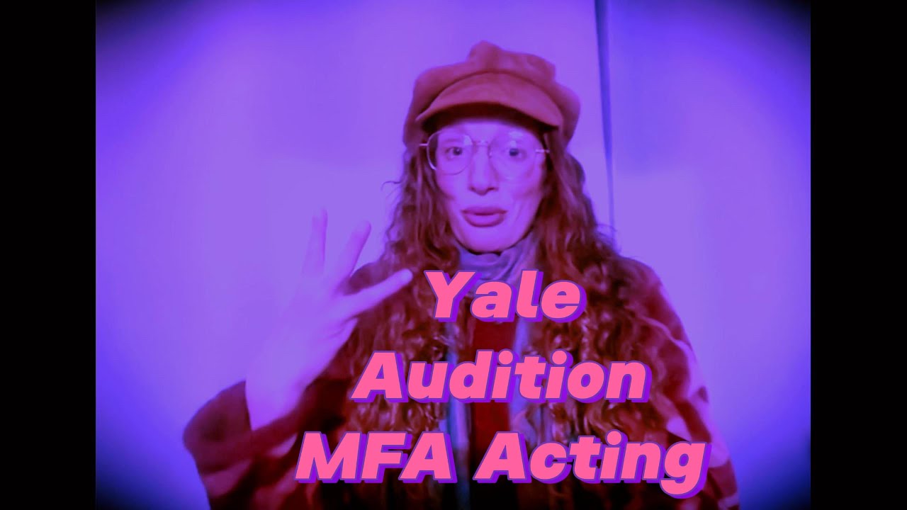 🎭 WHAT TO EXPECT: YALE MFA ACTING AUDITION 🎭