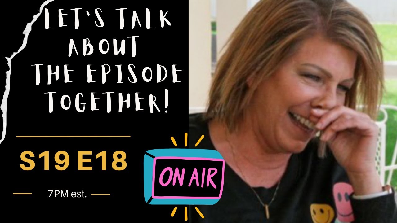 LIVE discussion of Season 19 ep 18 SISTER WIVES.  Welcome ALL Sister Friends!