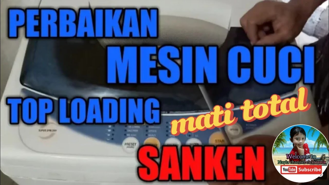 Cara Memperbaiki Modul Mesin Cuci SANKEN 1 Tabung mati total || AW- S830 (Top Loading)