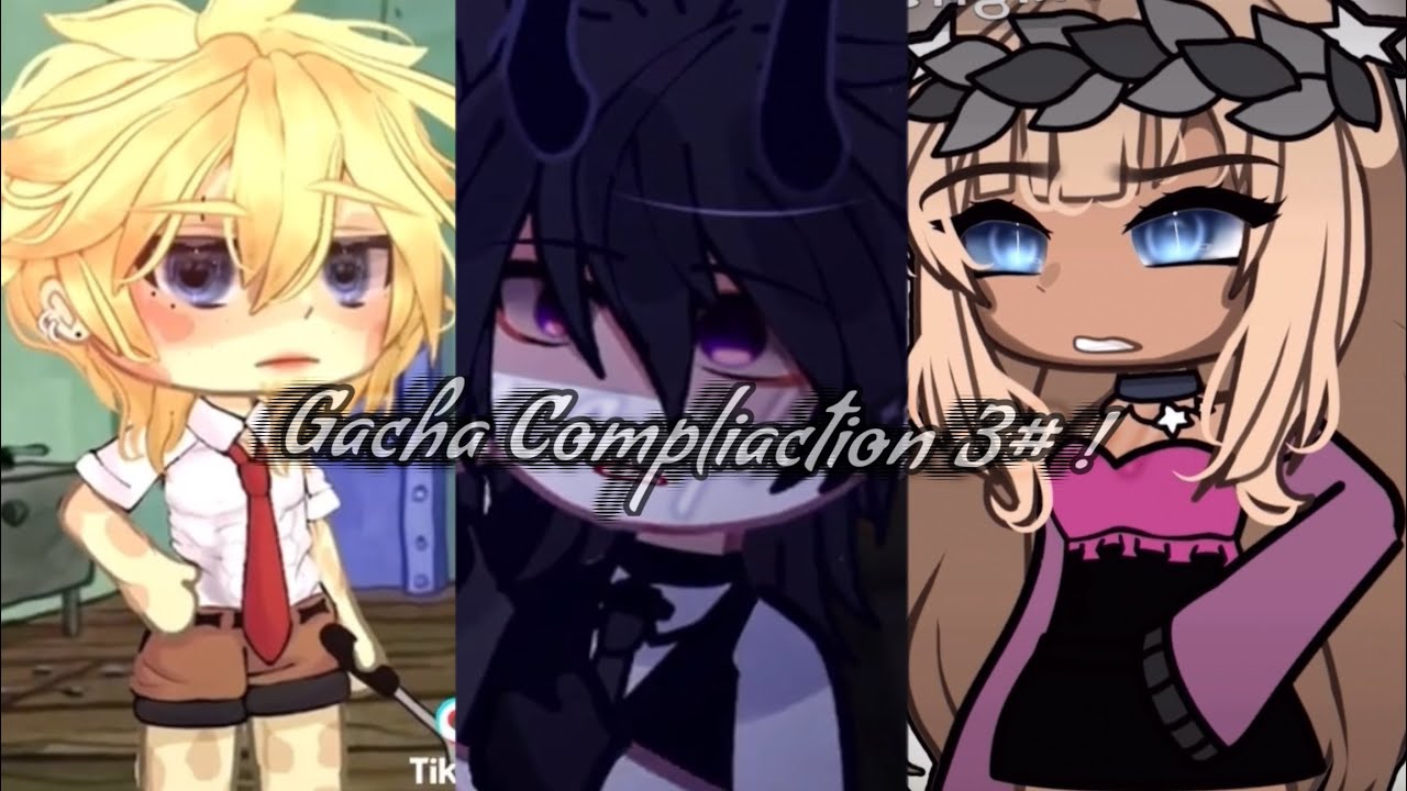 ❥ - Gacha Compilation 3# ! ,, Kira ♡ ,