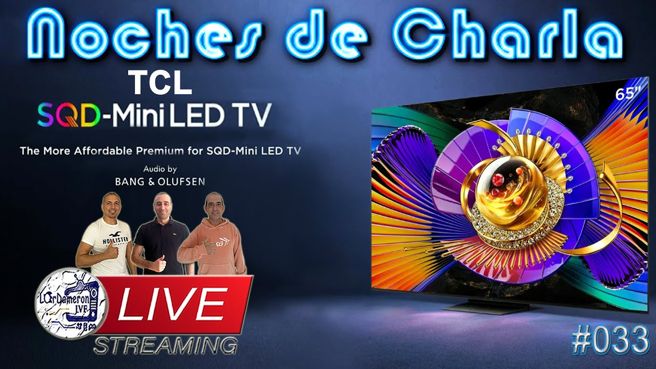 TLC VA A POR TODO!! | SQD-Mini LED & OLED | NOTIS Y LO QUE SURJA! | Noches de Charla #033