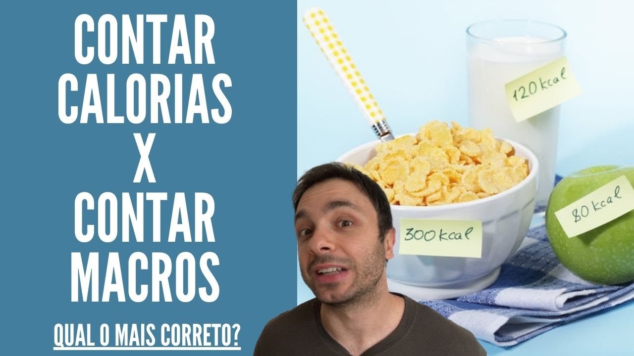 Devemos contar Calorias ou Macros ao calcular uma dieta?