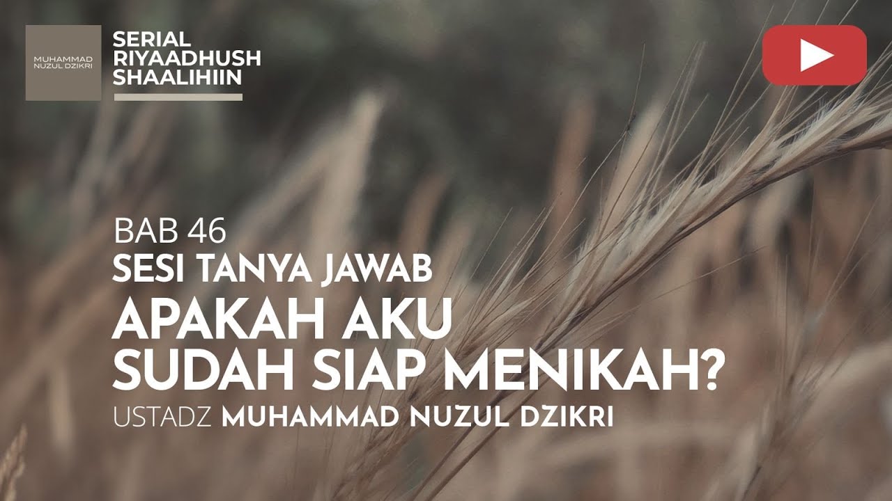1576. APAKAH AKU SUDAH SIAP MENIKAH? | Tanya Jawab | Ustadz Muhammad Nuzul Dzikri