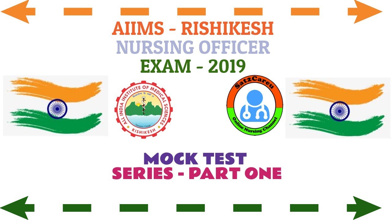 AIIMS Rishikesh Nursing Officer Exam Questions - 2019 Mock Test Series Part - 1