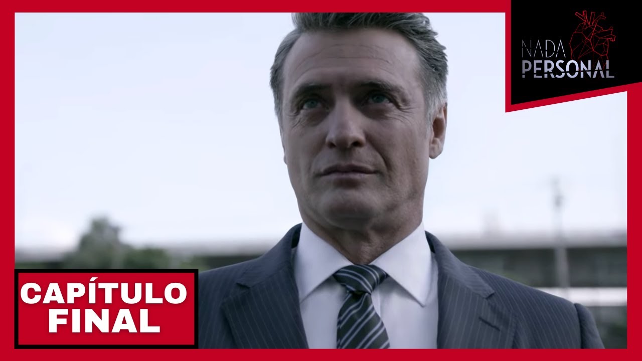 Nada Personal | Capítulo FINAL