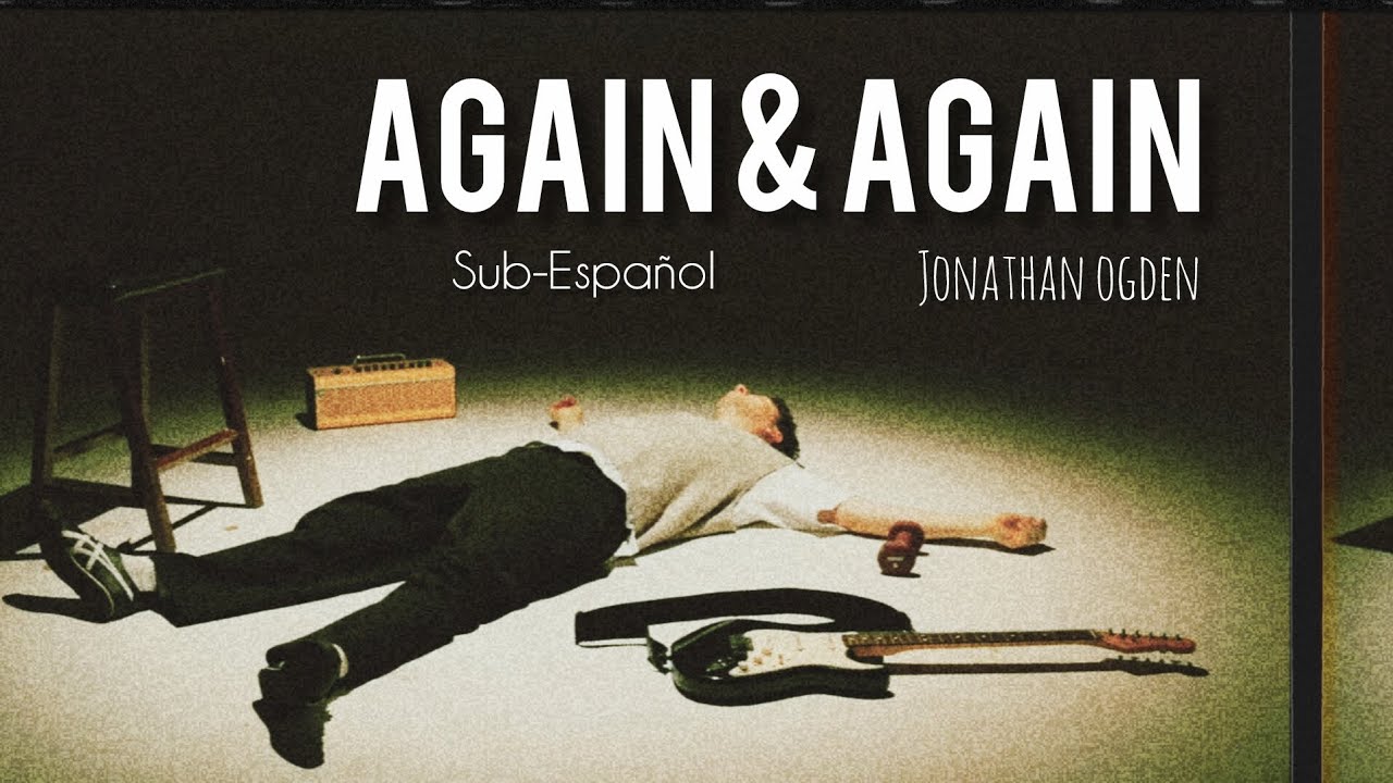Again & Again / Jonathan Ogden (Sub-Español)