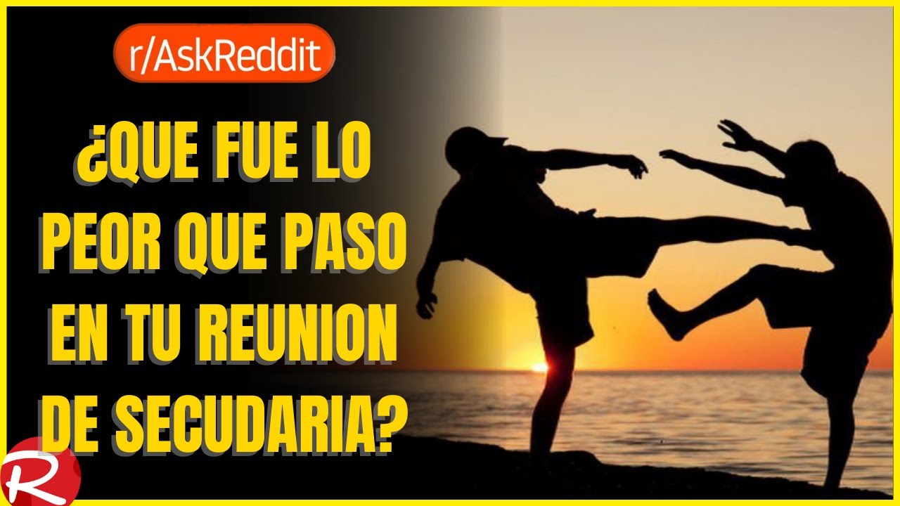 ¿Qué es lo peor que paso en tu Reunión de secundaria? Reddit español, posts de Reddit.