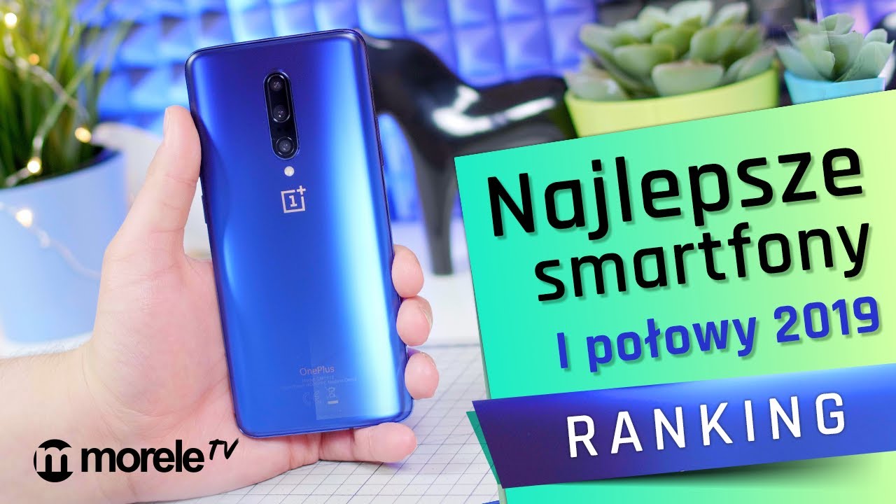 Najlepsze smartfony I połowy 2019 | Ranking subiektywny