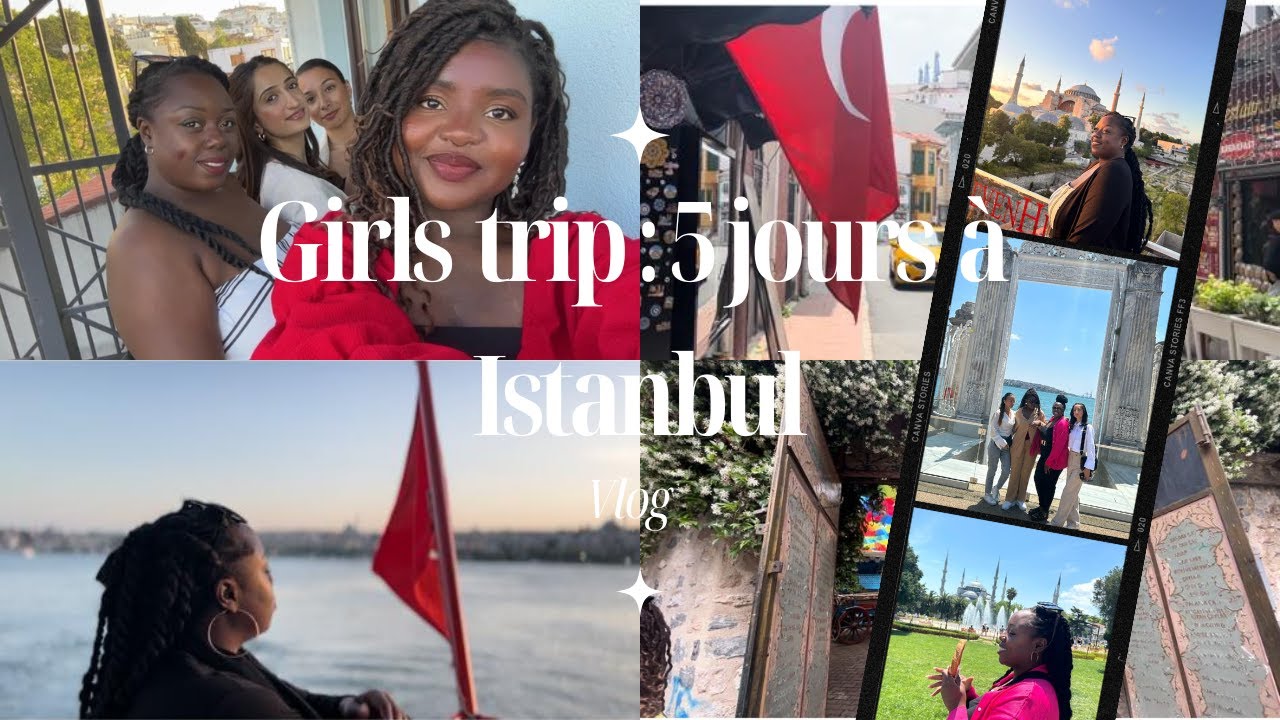GIRLS TRIP : 5 JOURS À ISTANBUL