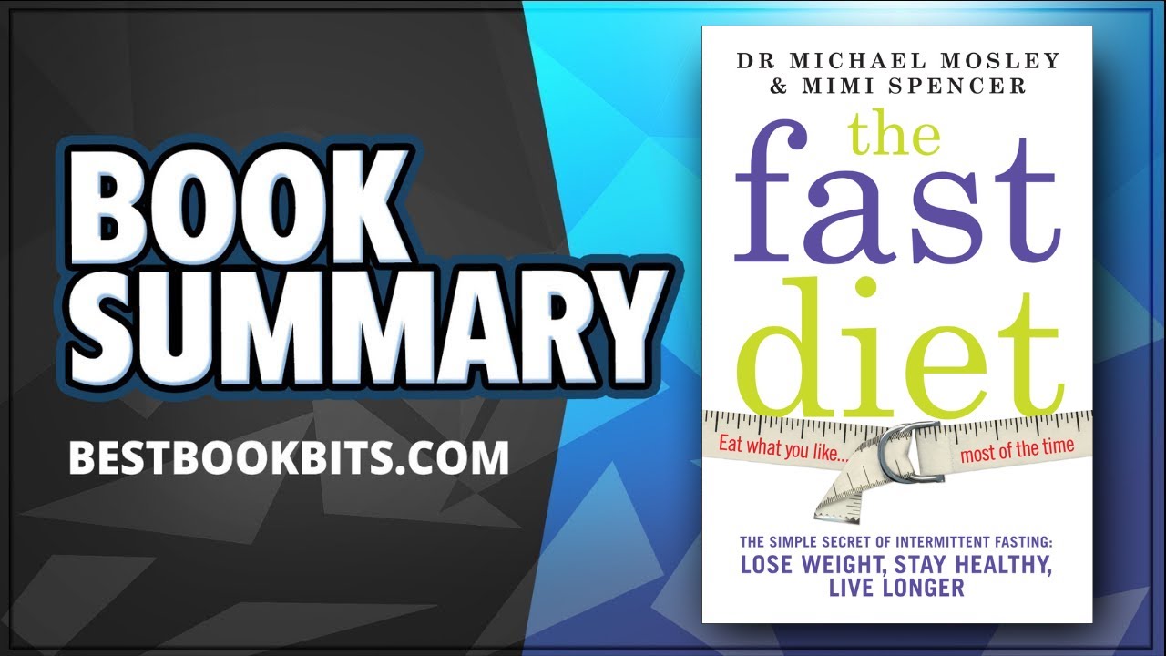The Fast Diet | Lose Weight, Stay Healthy, Live Longer | Michael Mosley | Book Summary