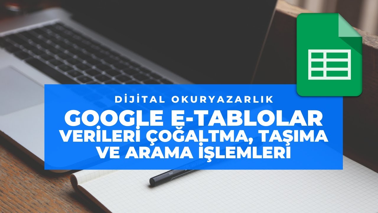 Google E-Tablolar Eğitimi - 8 - Veri çoğaltma, taşıma ve arama işlemleri