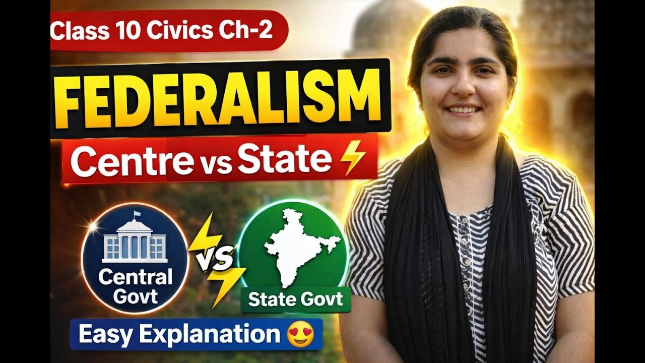 Class 10 Civics Chapter 2 Federalism | Power Sharing Between Centre & State | Full Explanation