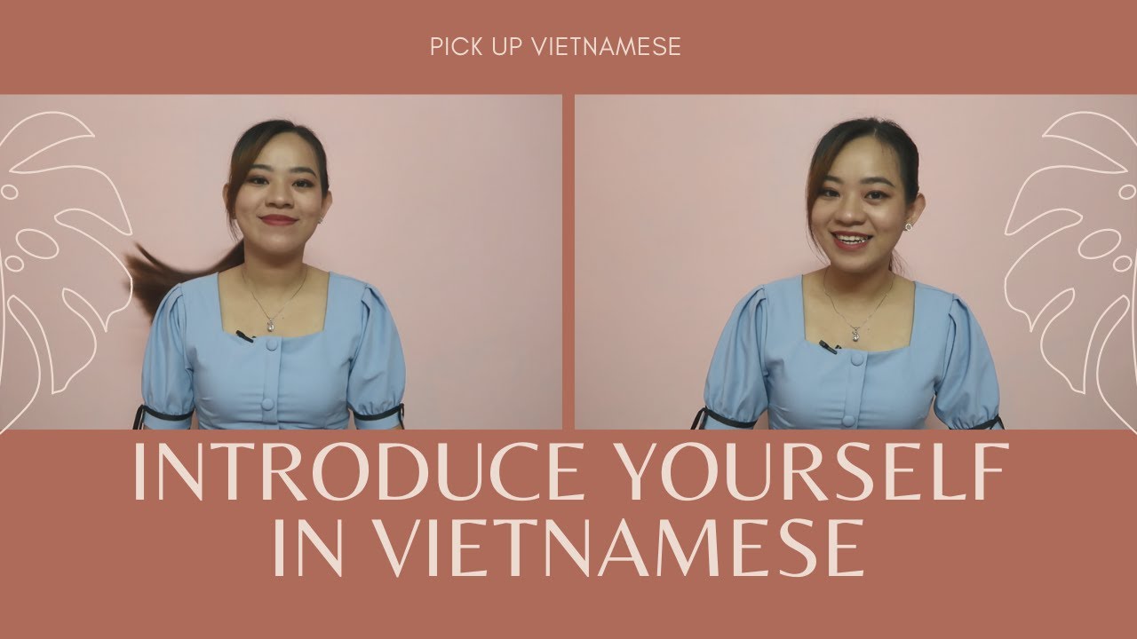 Lesson 27: How to INTRODUCE YOURSELF IN VIETNAMESE - Pick Up Vietnamese