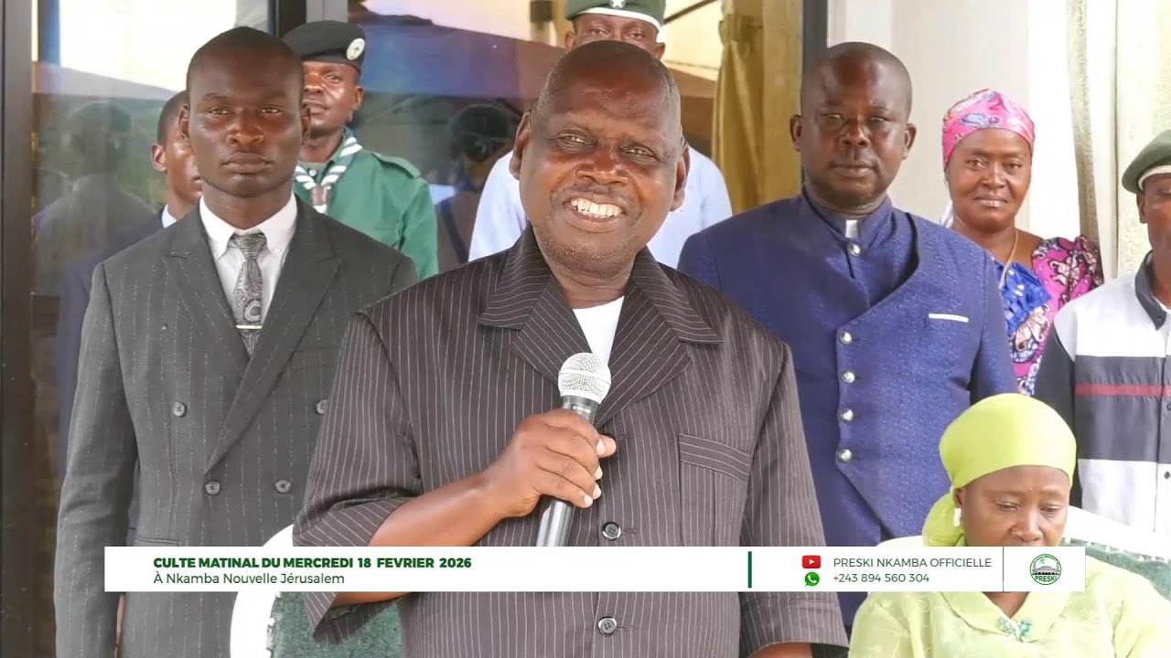 CULTE MATINAL DU MERCREDI 18 FÉVRIER 2026 À NKAMBA NOUVELLE JÉRUSALEM