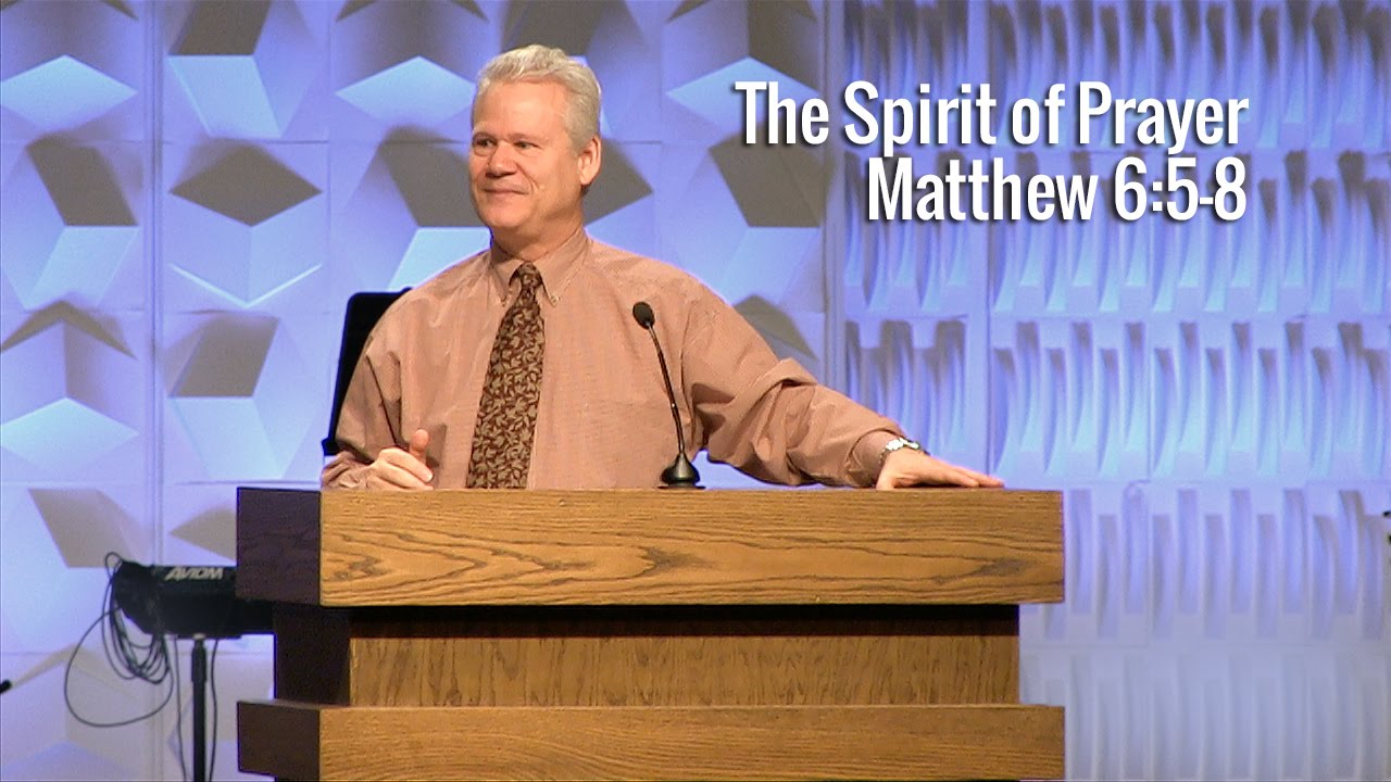 Matthew 6:5-8, The Spirit of Prayer