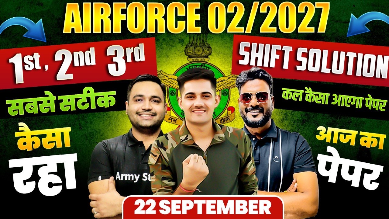 Airforce 02/2027 Exam | 22 September 1st, 2nd & 3rd Shift Paper Solution | Airforce Paper Analysis