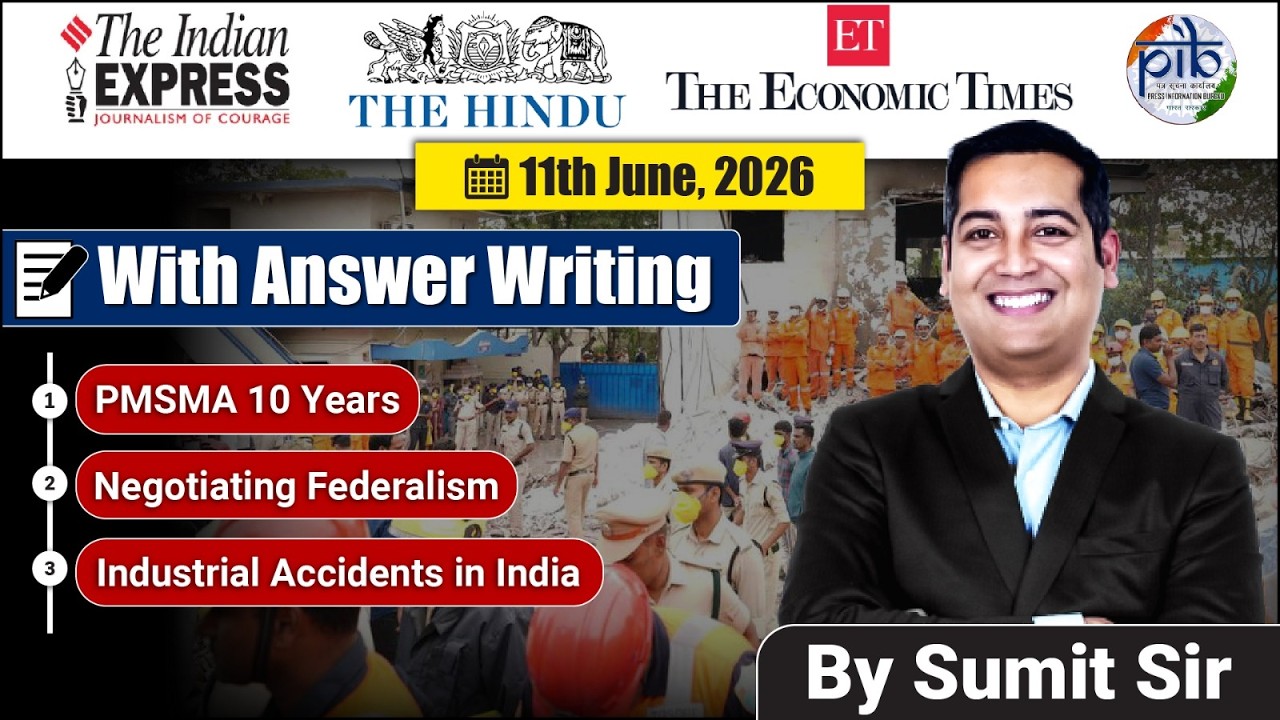 11 June, 2026 Editorial Discussion | PMSMA 10 Years, Negotiating federalism, Industrial accidents
