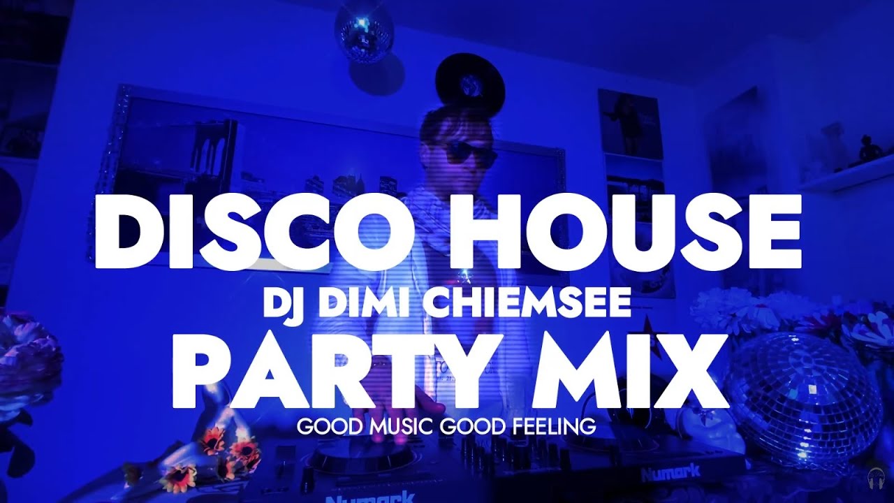 DISCO HOUSE CLUB HOUSE NU DISCO FUNKY HOUSE । PARTY MIX । DJ DIMI CHIEMSEE । DJ Set