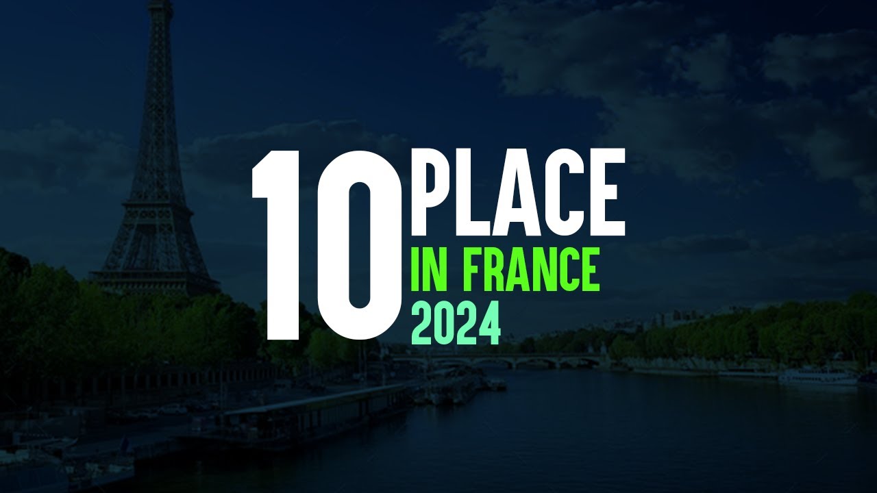 top ten best place visit france